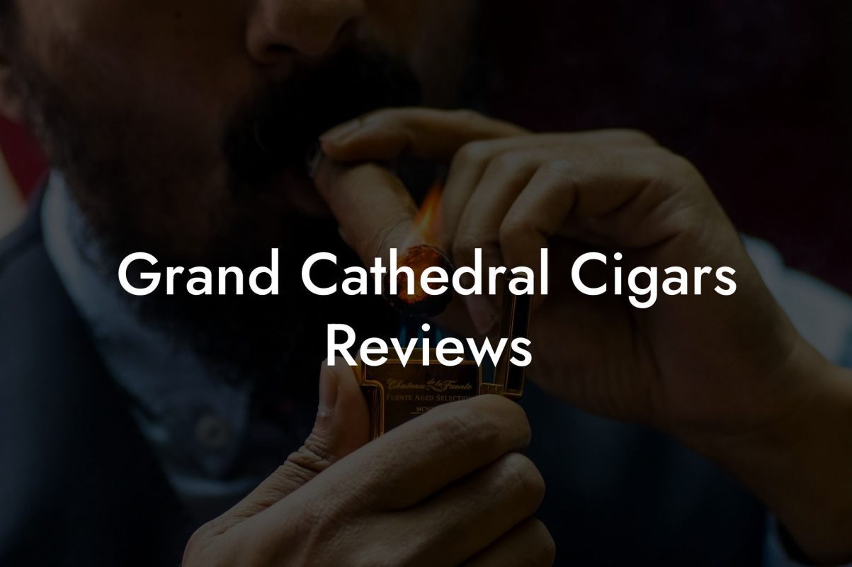 Grand Cathedral Cigars Reviews