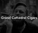 Grand Cathedral Cigars