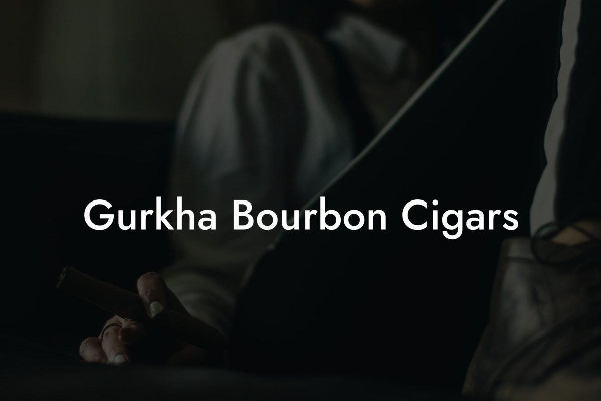 Gurkha Bourbon Cigars