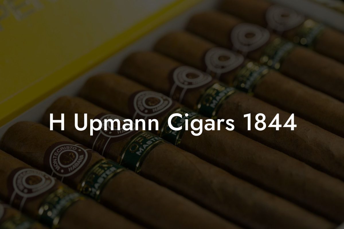 H Upmann Cigars 1844