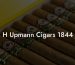 H Upmann Cigars 1844