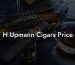 H Upmann Cigars Price