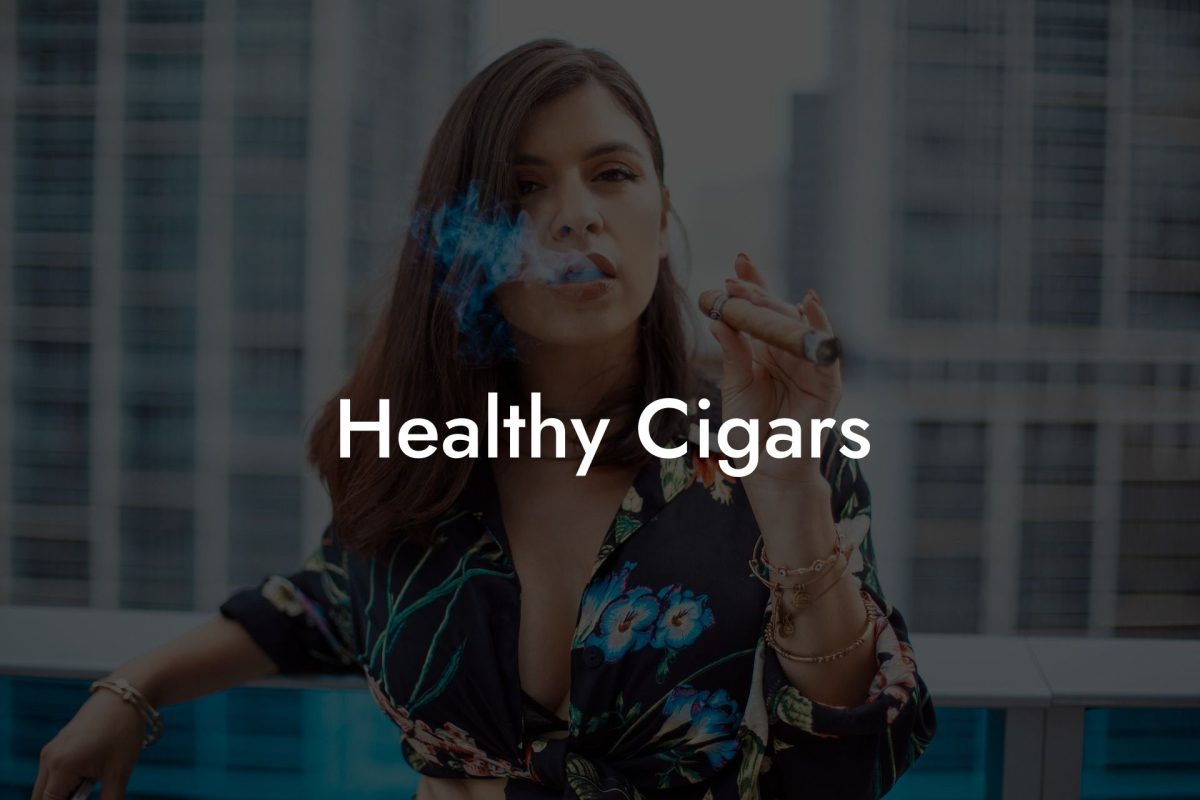 Healthy Cigars