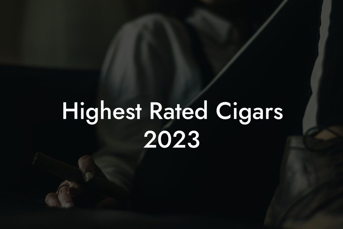 Highest Rated Cigars 2023