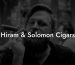 Hiram & Solomon Cigars