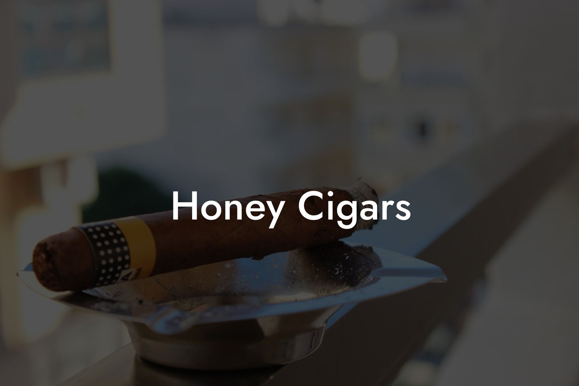 Honey Cigars