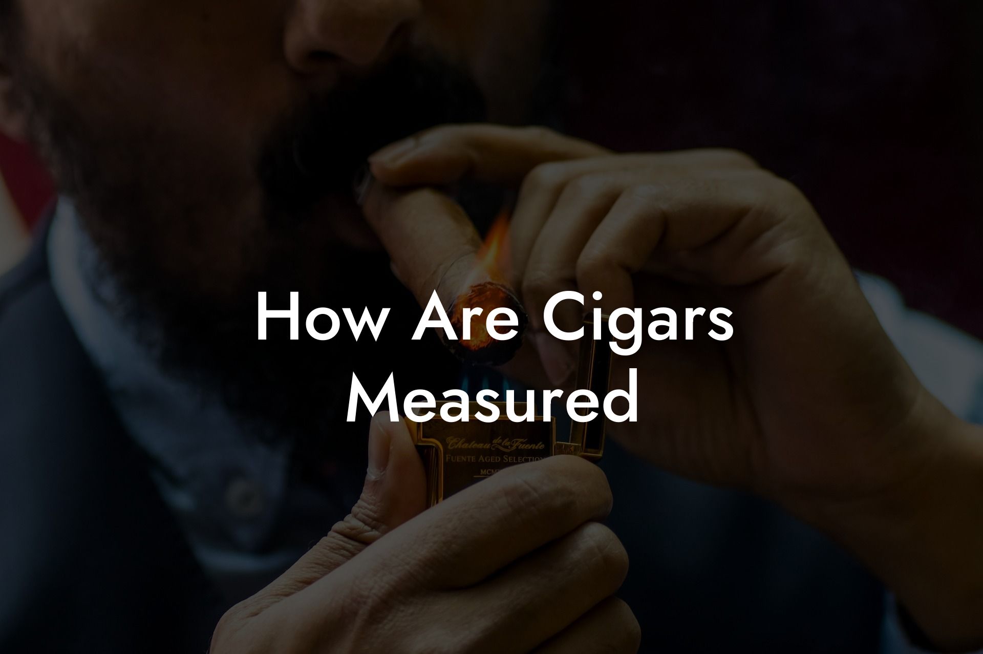 How Are Cigars Measured