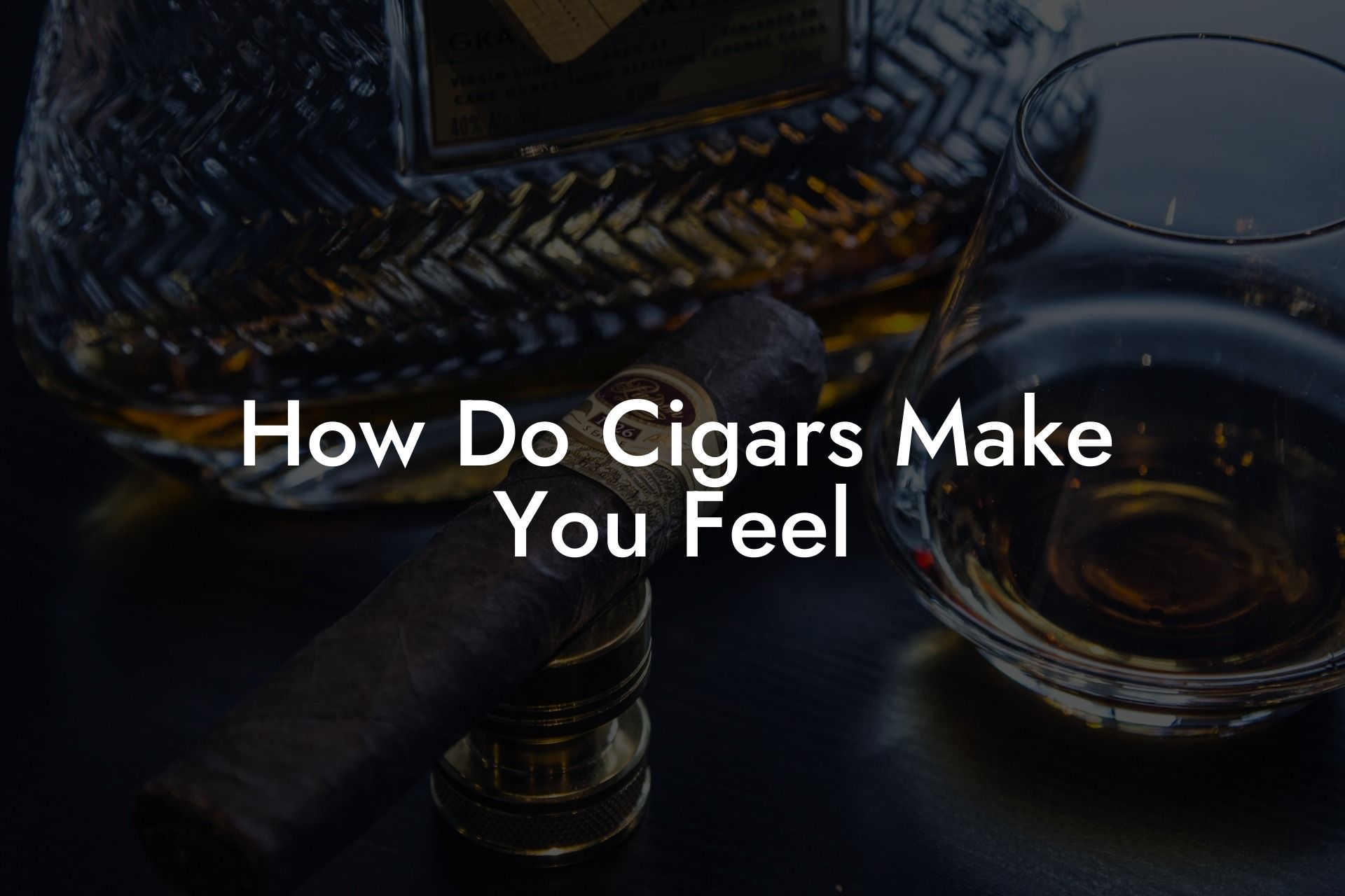 How Do Cigars Make You Feel