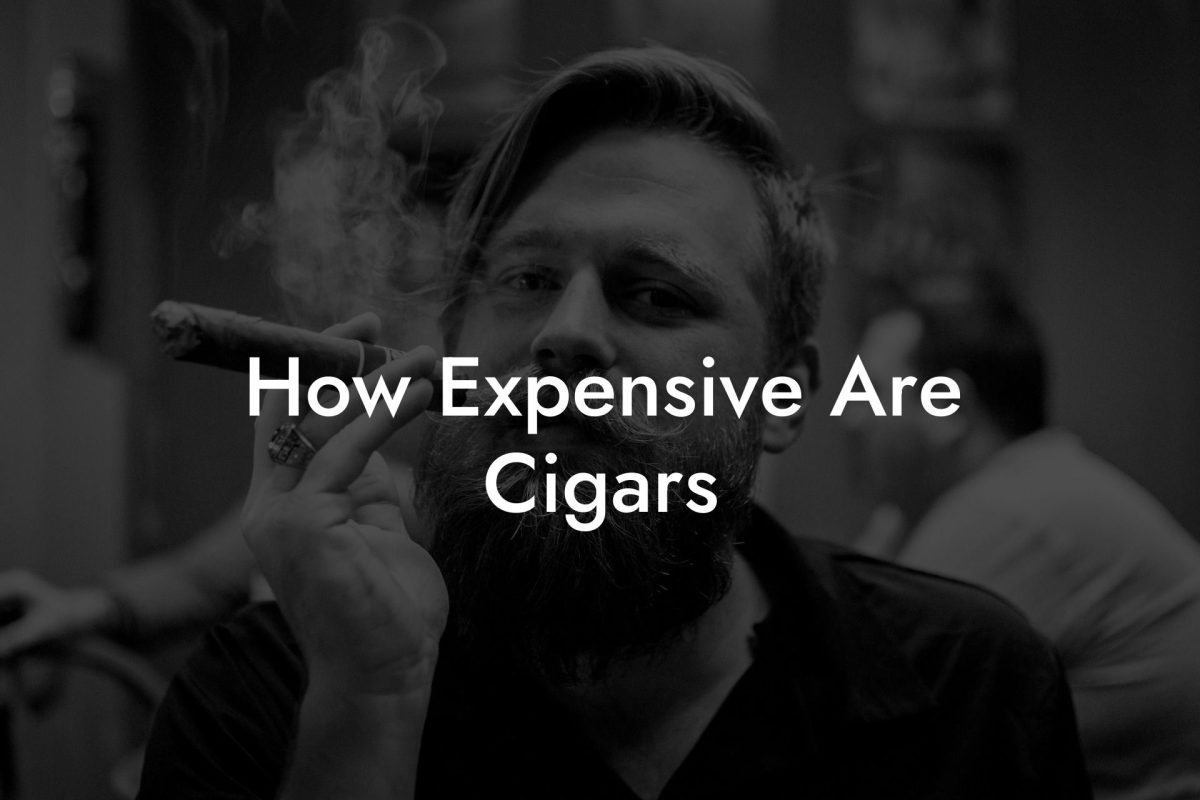 How Expensive Are Cigars