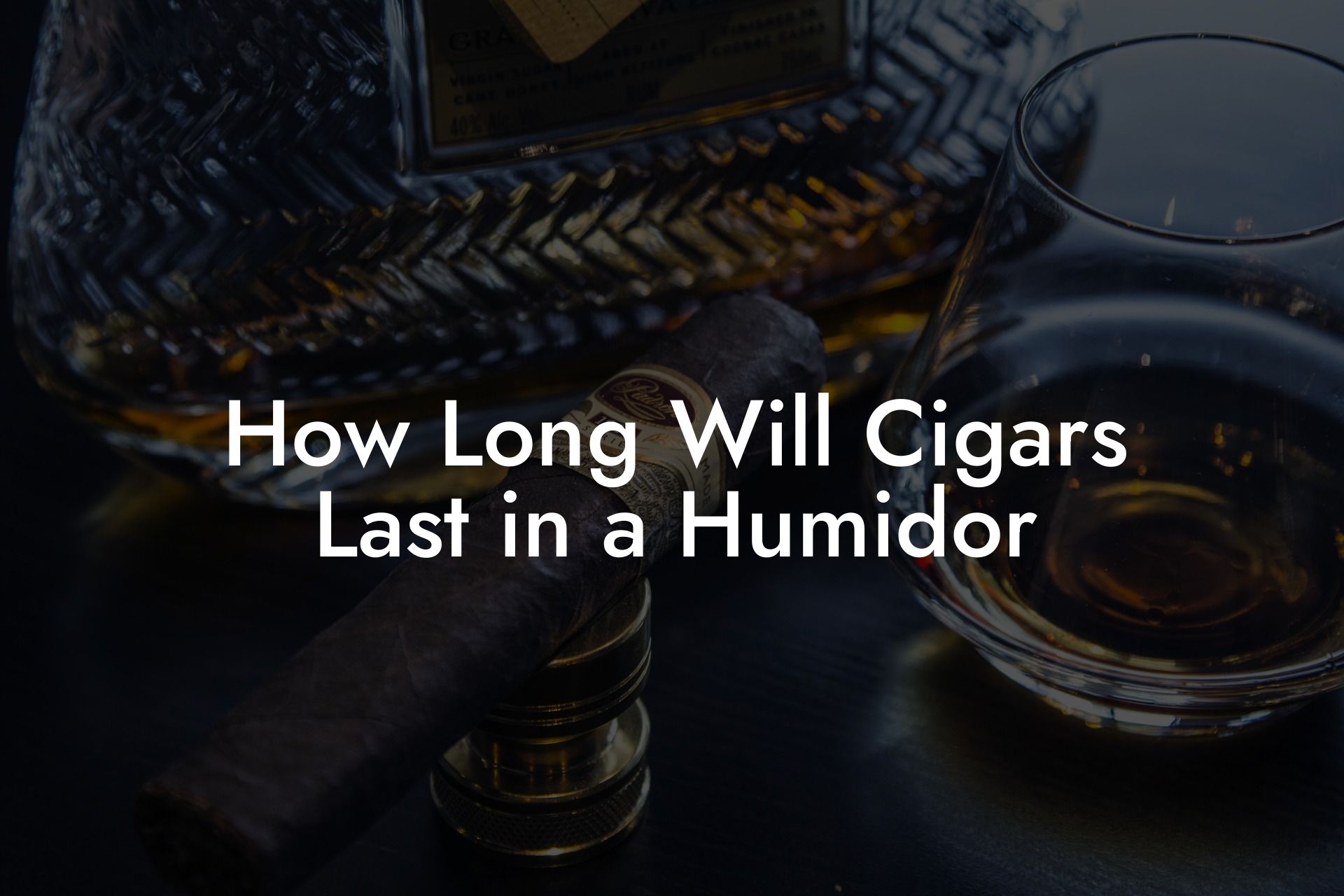 How Long Will Cigars Last in a Humidor