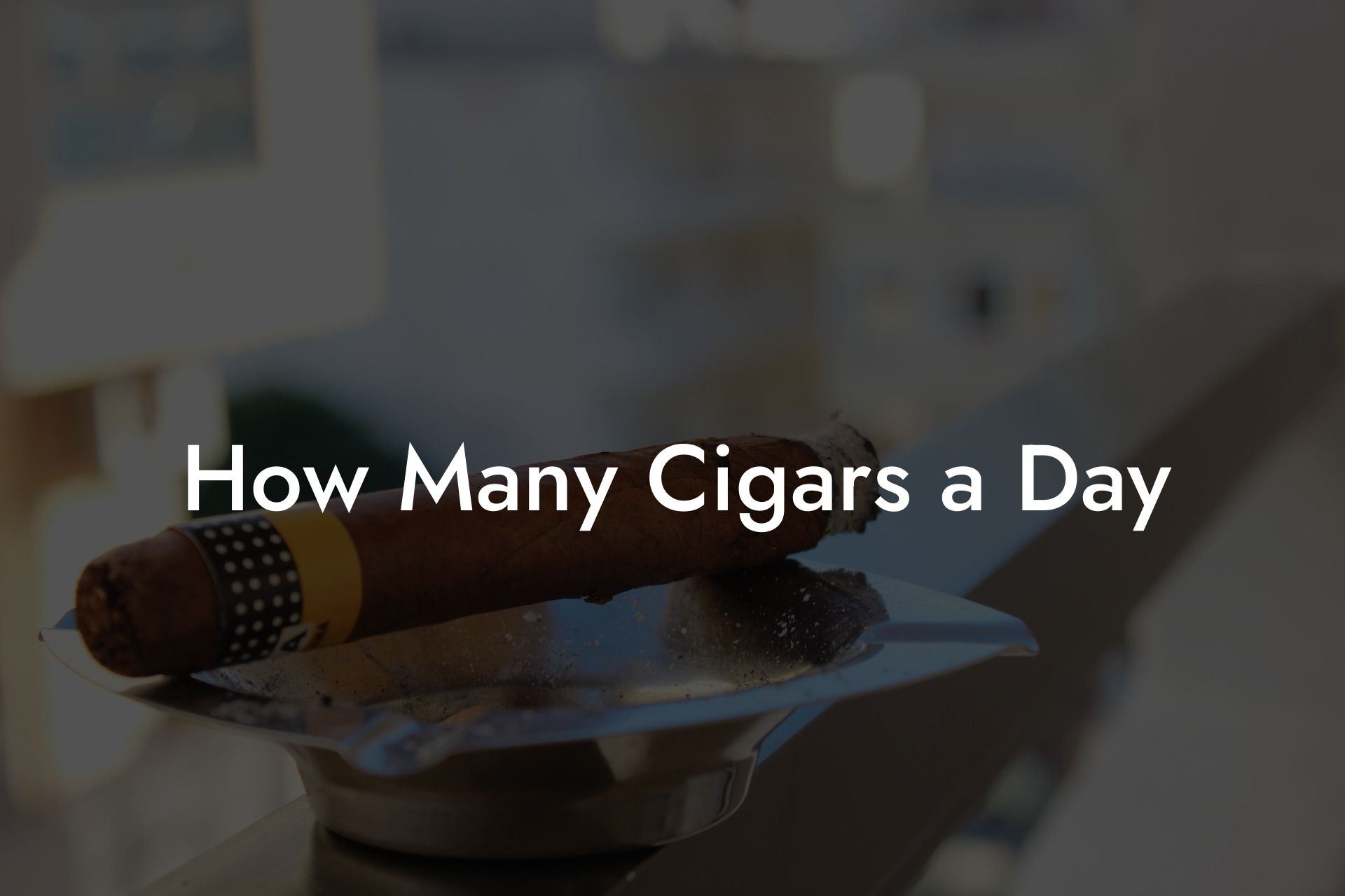 How Many Cigars a Day