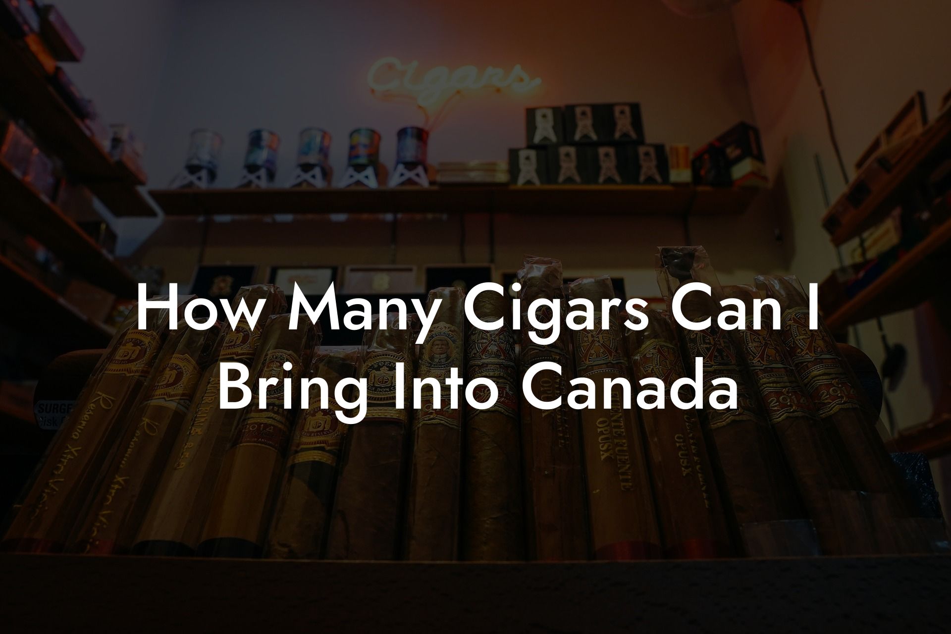 How Many Cigars Can I Bring Into Canada