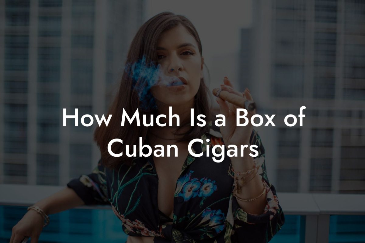 How Much Is a Box of Cuban Cigars