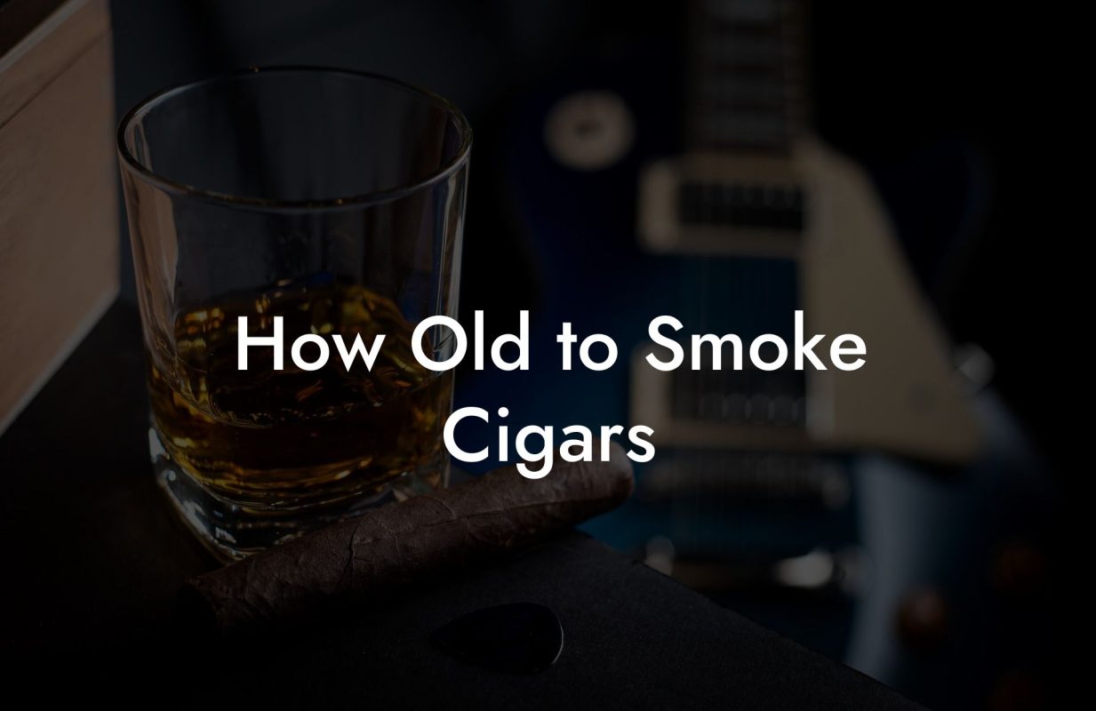 How Old to Smoke Cigars