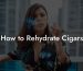 How to Rehydrate Cigars