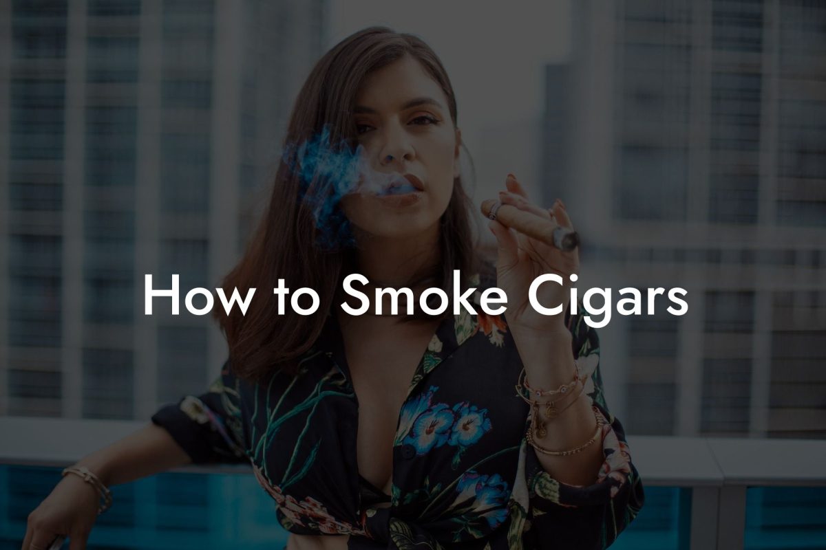 How to Smoke Cigars