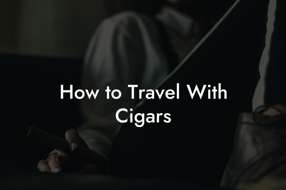 How to Travel With Cigars