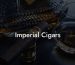 Imperial Cigars