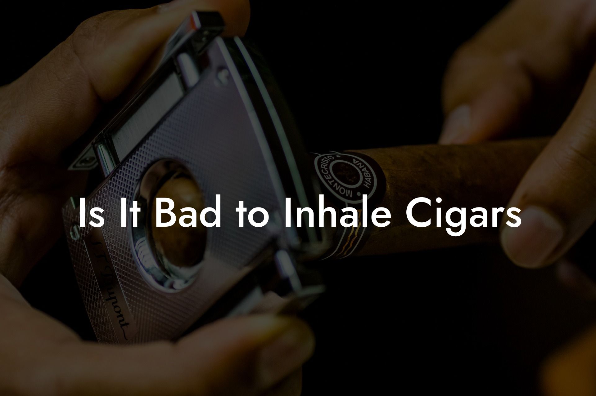 Is It Bad to Inhale Cigars