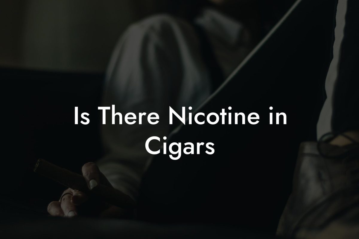 Is There Nicotine in Cigars