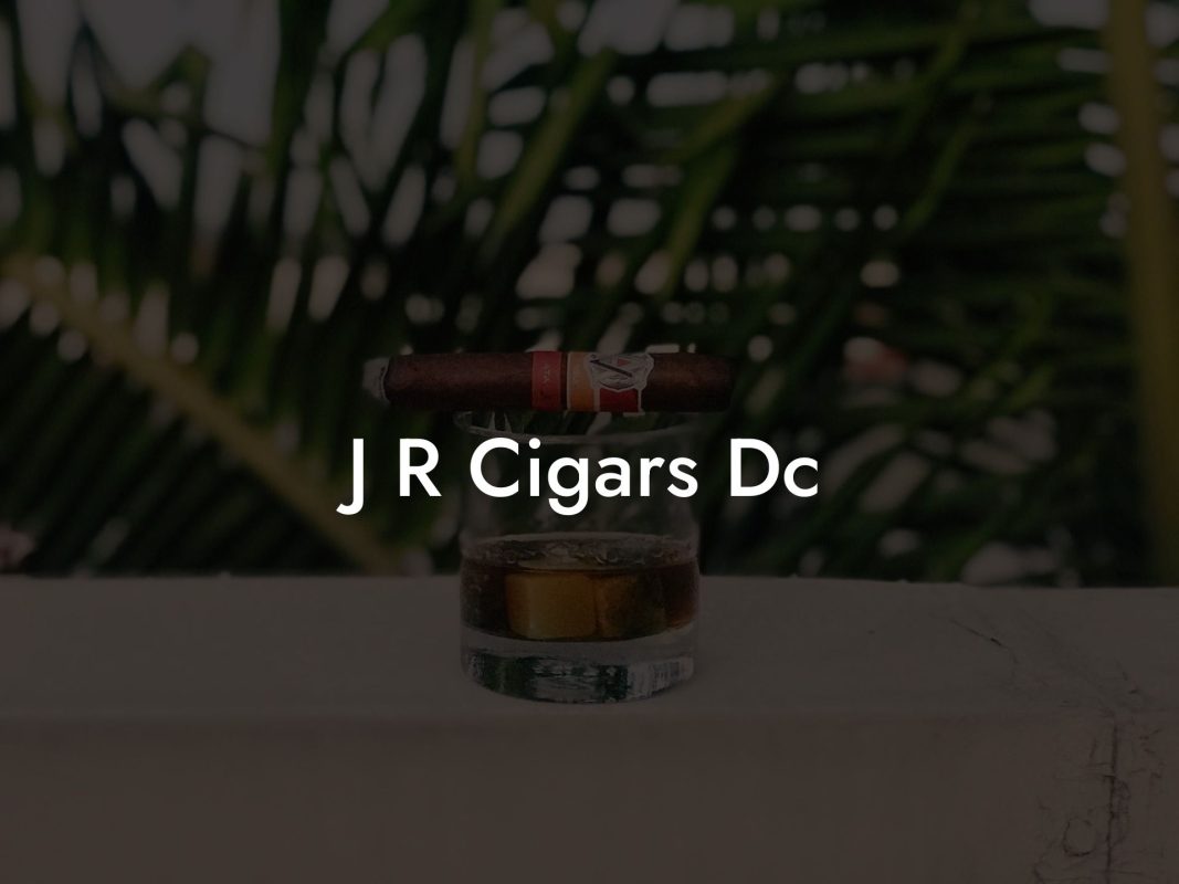 J R Cigars Dc