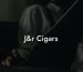 J&r Cigars