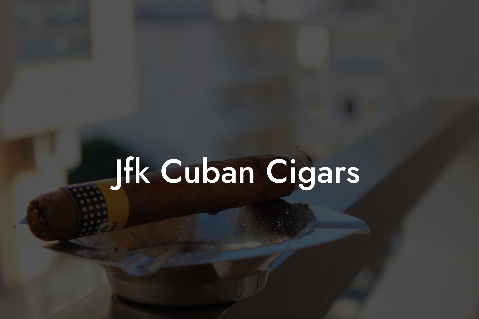 Jfk Cuban Cigars