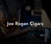 Joe Rogan Cigars