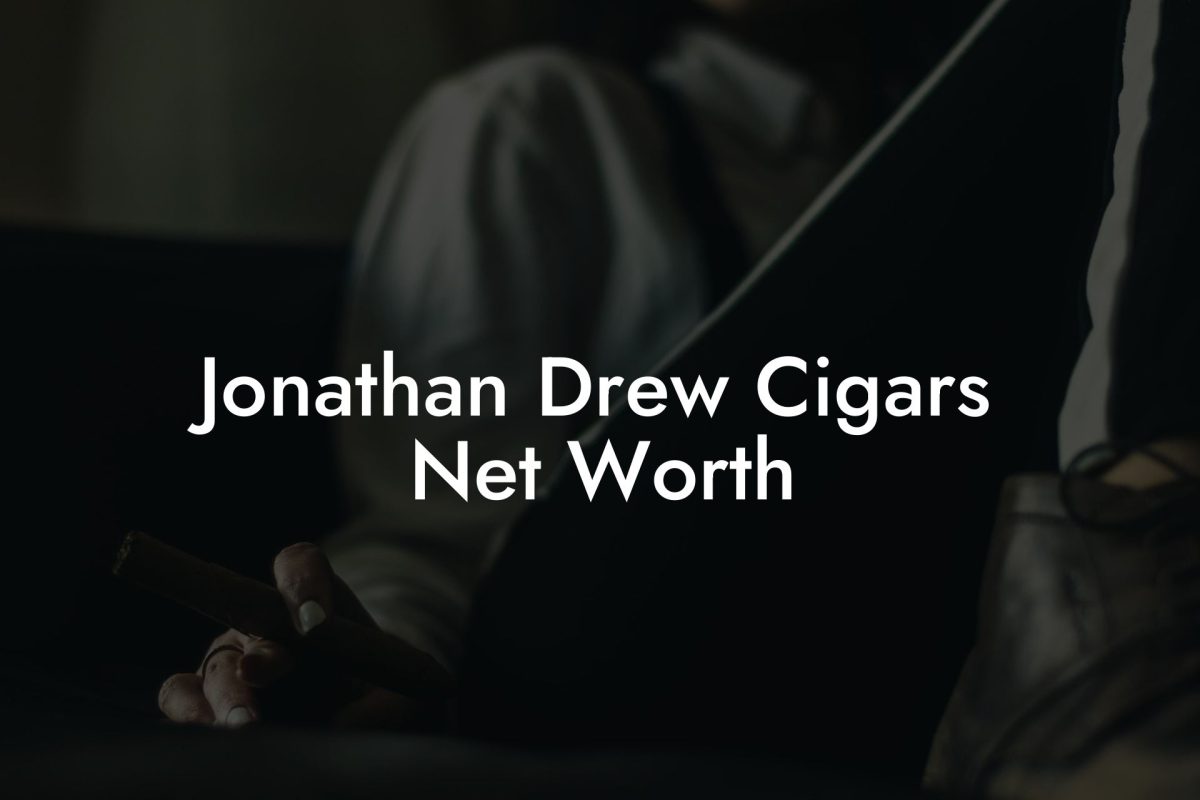 Jonathan Drew Cigars Net Worth