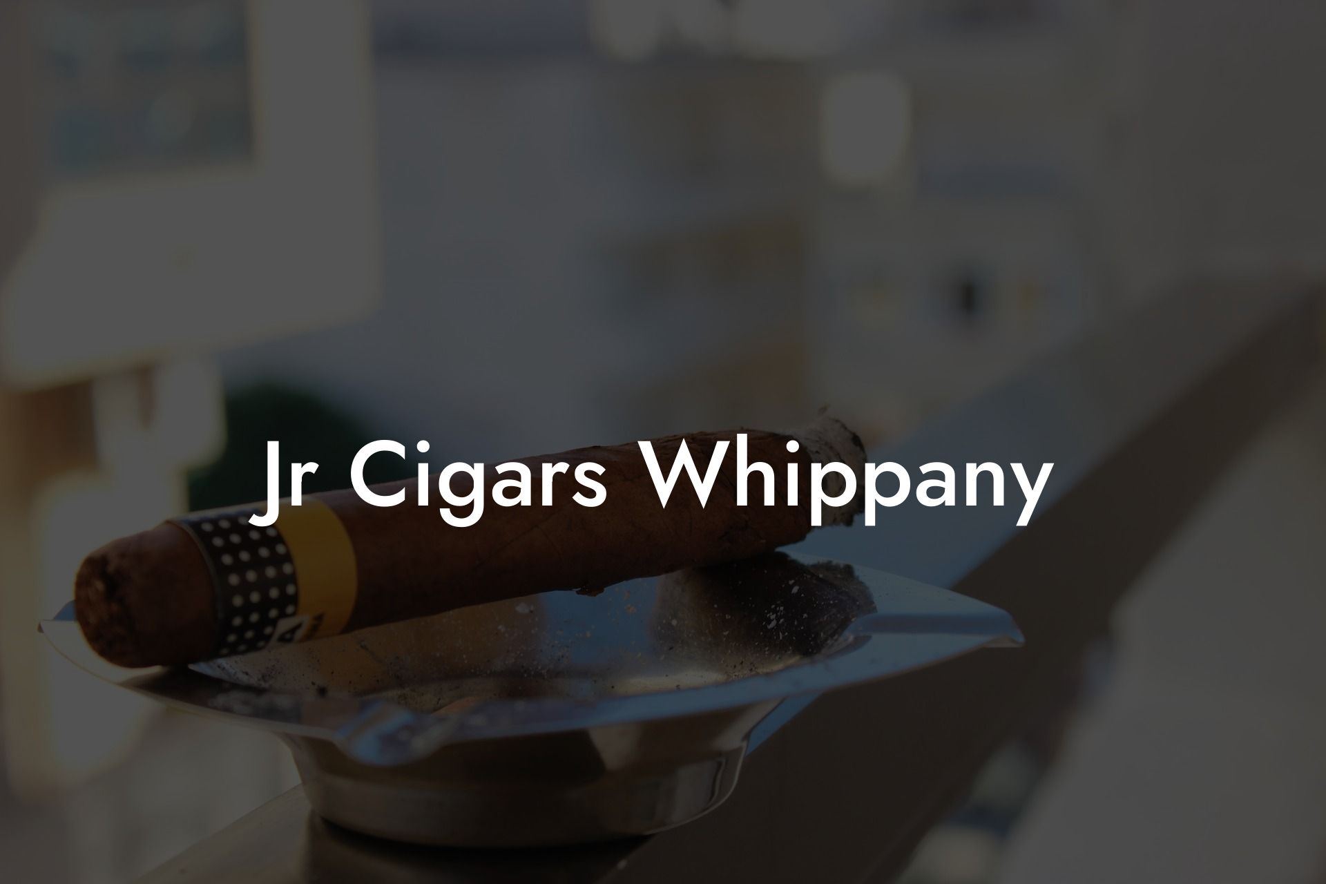 Jr Cigars Whippany
