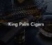 King Palm Cigars