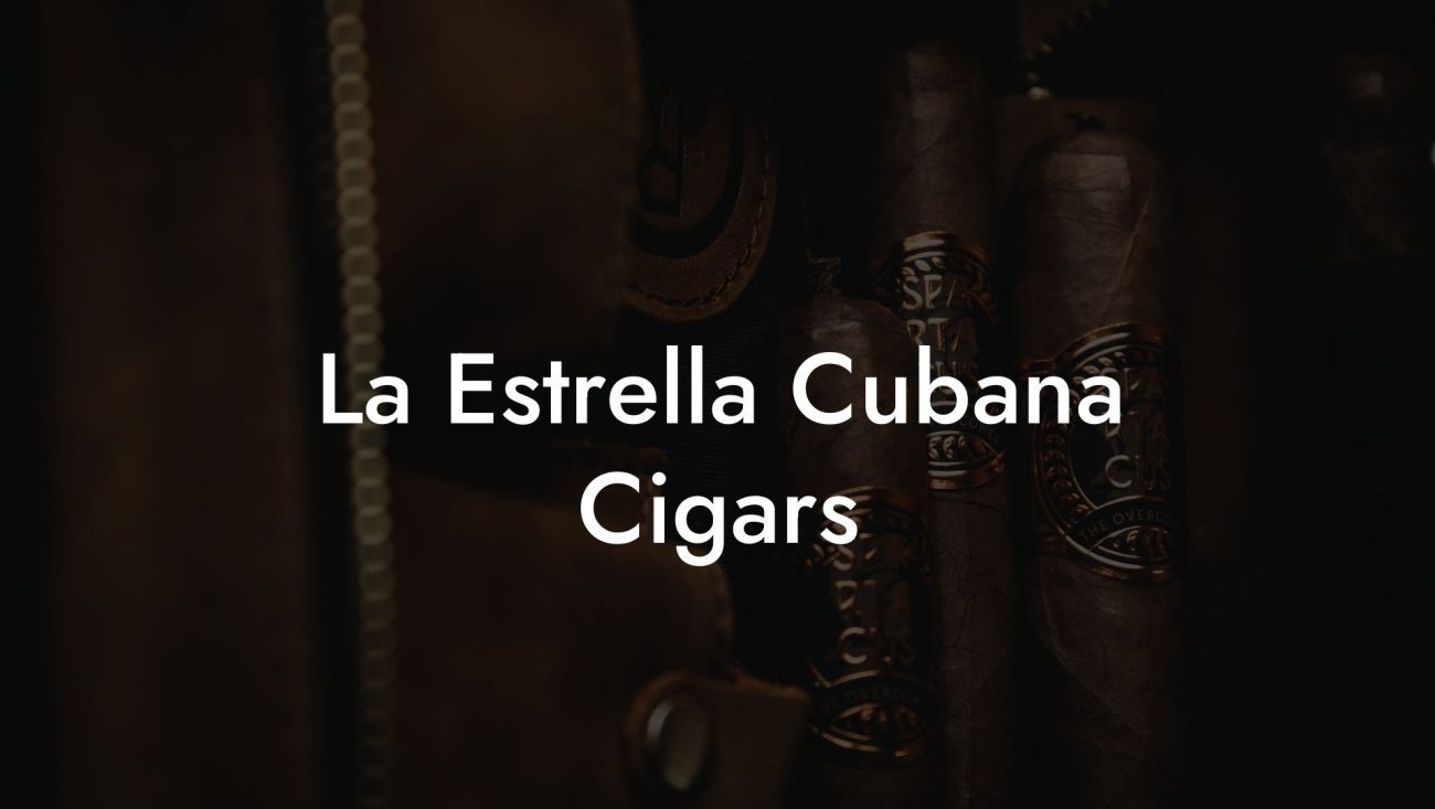 La Estrella Cubana Cigars