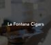 La Fontana Cigars