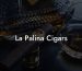 La Palina Cigars