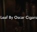 Leaf By Oscar Cigars