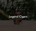 Legend Cigars