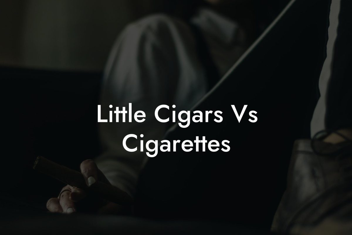 Little Cigars Vs Cigarettes