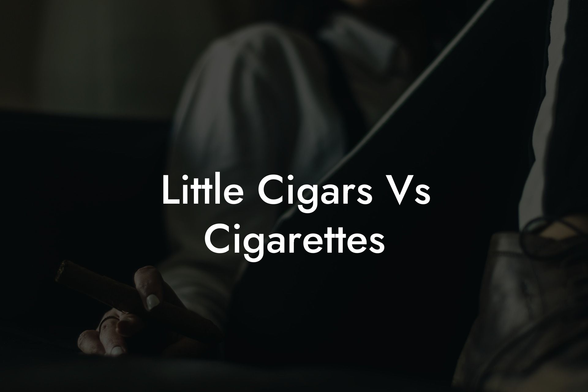 Little Cigars Vs Cigarettes