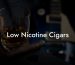 Low Nicotine Cigars