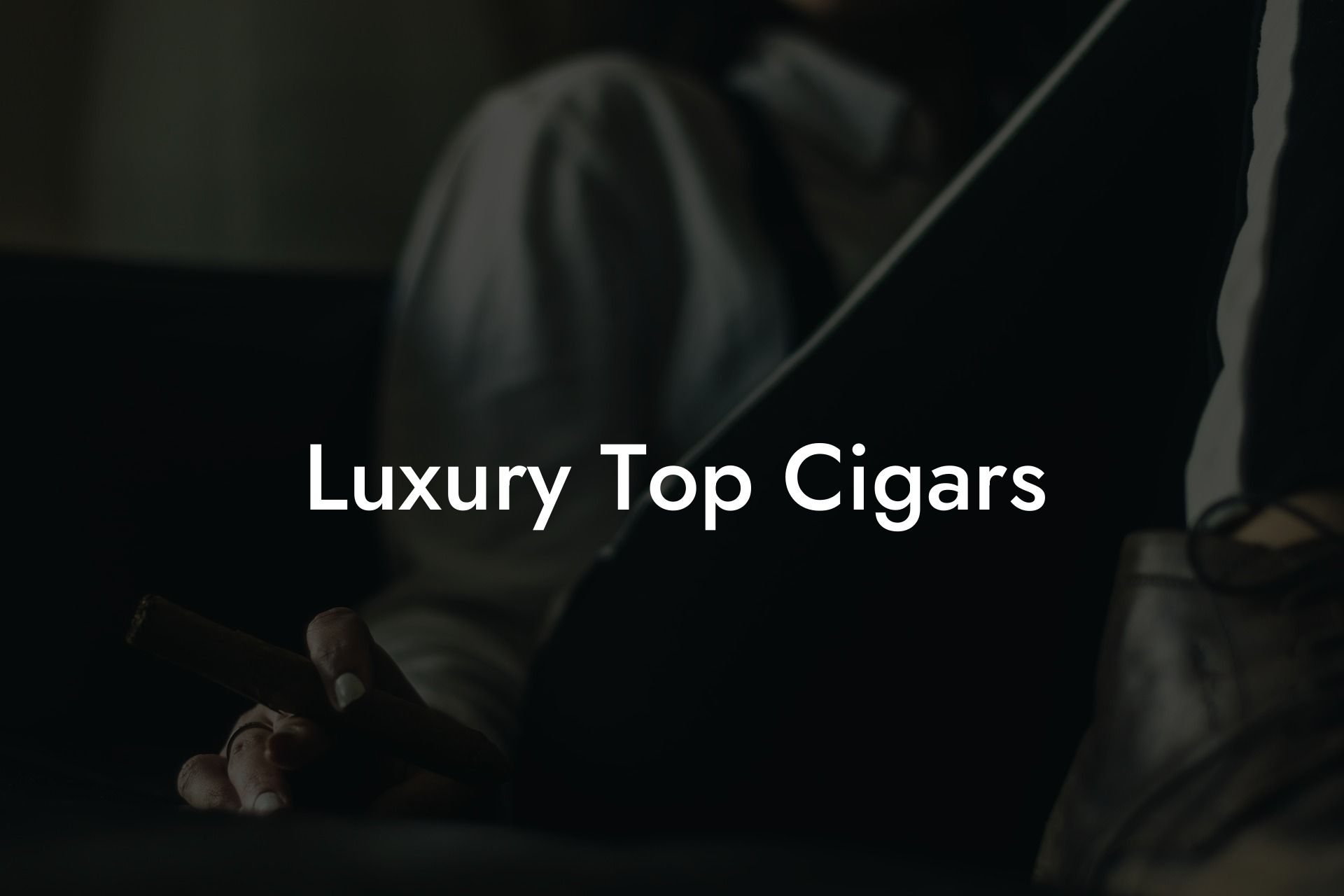 Luxury Top Cigars