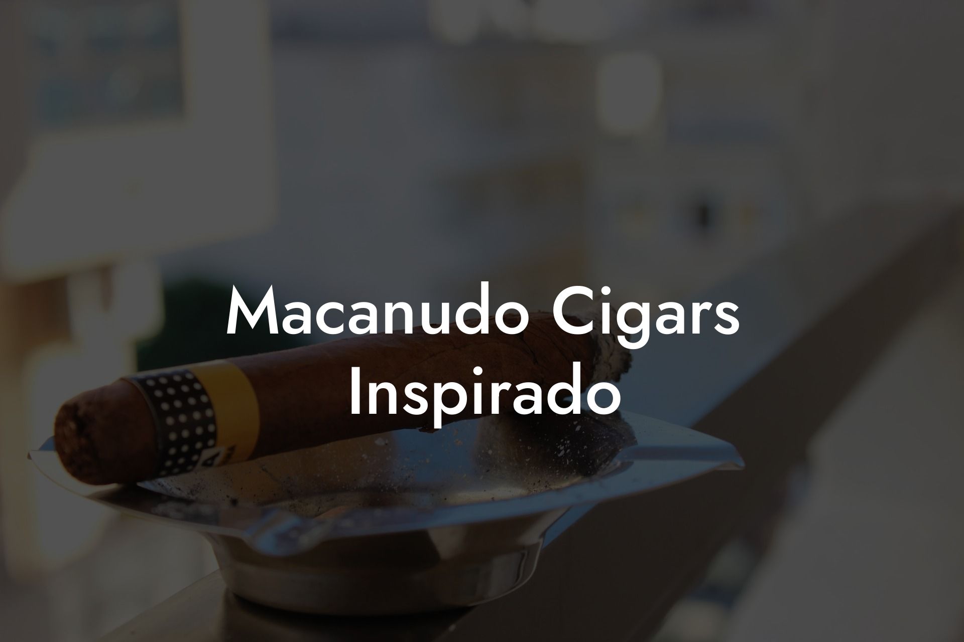 Macanudo Cigars Inspirado