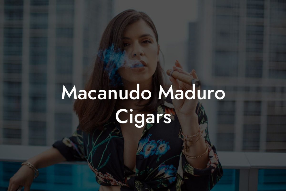 Macanudo Maduro Cigars