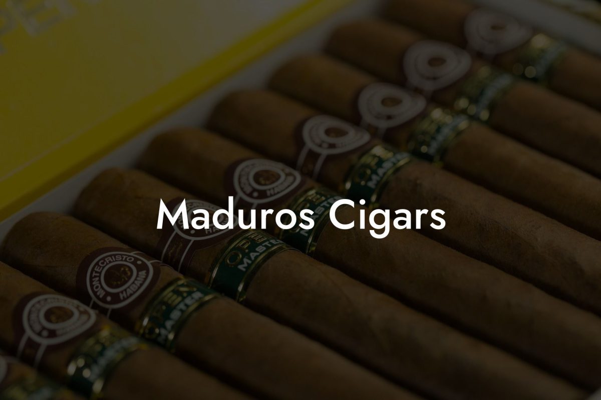 Maduros Cigars