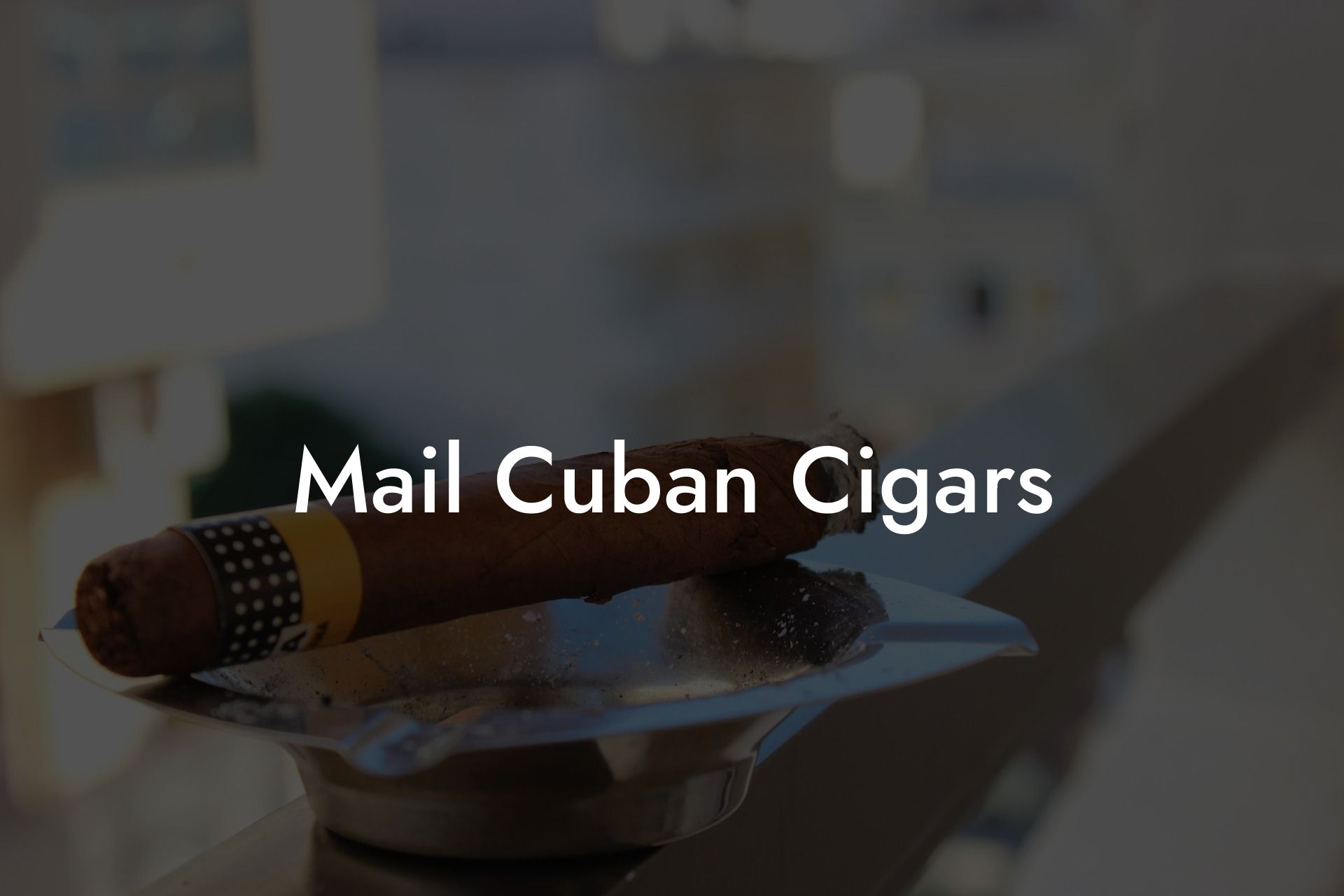 Mail Cuban Cigars