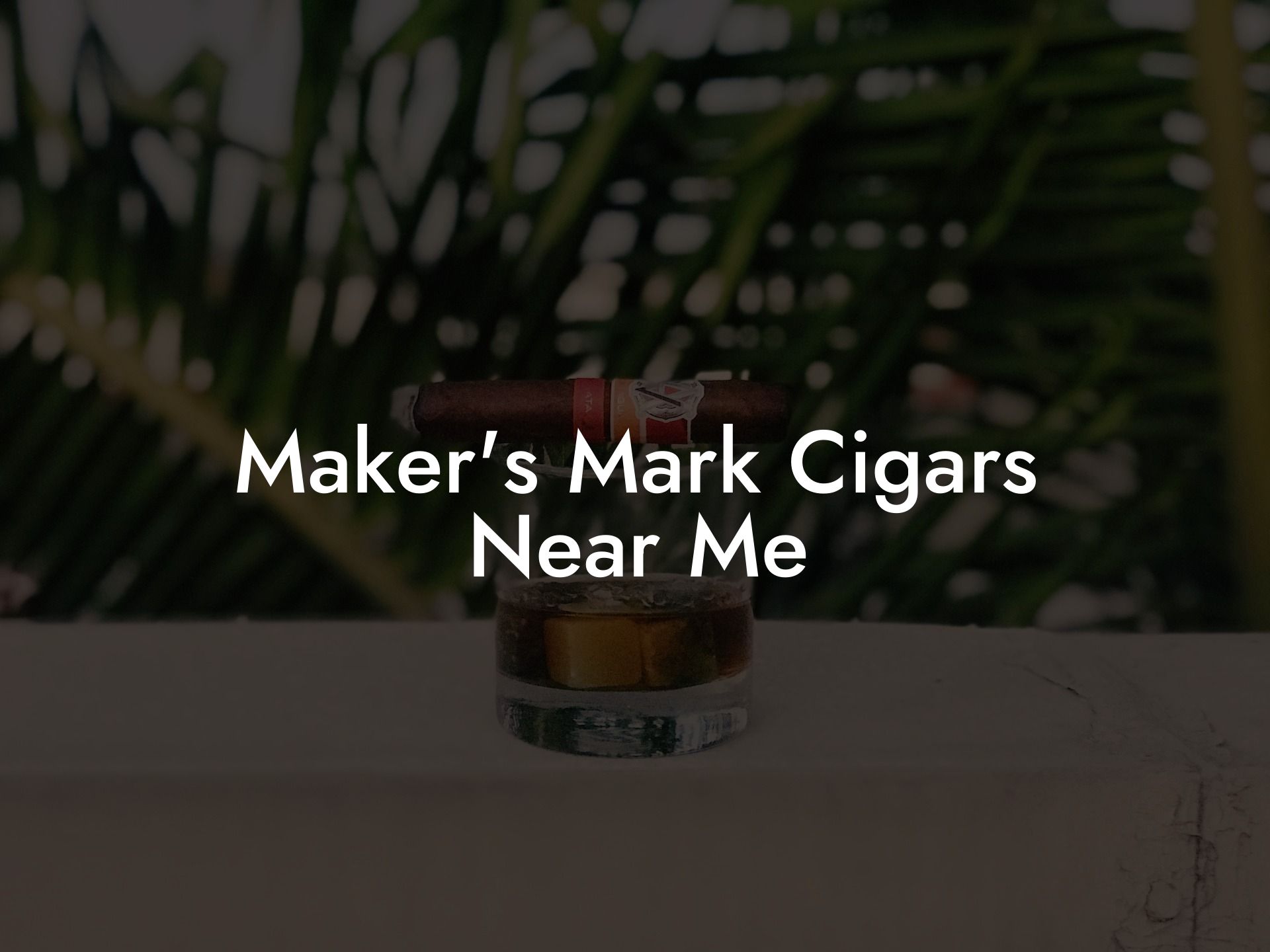 Maker's Mark Cigars Near Me