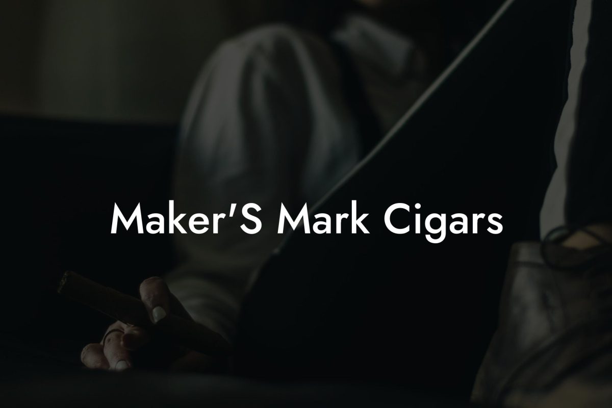 Maker'S Mark Cigars