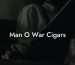 Man O War Cigars