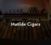 Matilde Cigars