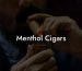 Menthol Cigars