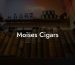 Moises Cigars